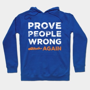 Prove People Wrong ... Again (Blue) Hoodie